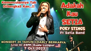 🔥KemunculanNya Tak Di Sangka2Kan❗Artis LEGEND quotPOEY STINGSquot 🔴Adakah Kau SetiaLive In ZEPP KL 🇲🇾 [upl. by Airamanna]