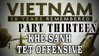 quotVietnam 50 Years Remembered Part 13quot  1968  Khe Sanh amp The Tet Offensive [upl. by Lansing]