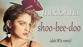 Madonna  ShooBeeDoo Dab 90S Remix [upl. by Esiocnarf]