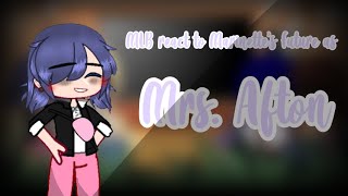 Mlb React to Marinette’s Future as Mrs Afton  Original  THERE IS A REUPLOAD THIS VID GOT TRIMMED [upl. by Hendrickson]