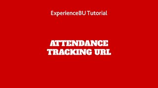 ExperienceBU Tutorial Attendance Tracking URL [upl. by Feirahs]