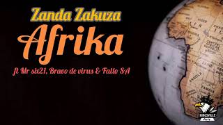 Zanda ZakuzaAfrika Lyrics  ft Mr six21 Bravo de virus amp Fallo SA [upl. by Tenaj]