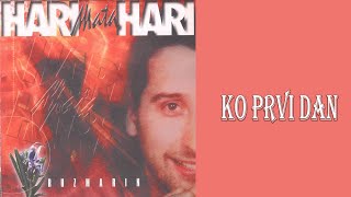 Hari Mata Hari  Ko prvi dan Audio 2002 [upl. by Bolt]