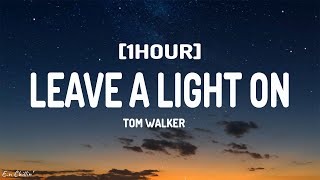 Tom Walker  Leave a Light On Lyrics 1HOUR [upl. by Tehc]