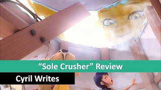 Sole Crusher  Miraculous Ladybug Season 4 Review [upl. by Ardnuas747]