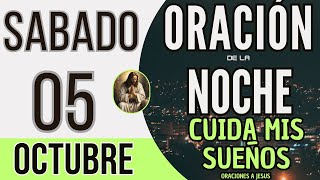 ORACION DE LA NOCHE DE HOY SABADO 05 DE OCTUBRE DE 2024 [upl. by Giraud]