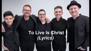 Sidewalk Prophets  To Live Is Christ Lyrics [upl. by Orpah]