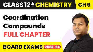 Coordination Compounds  Full Chapter Explanation  Class 12 Chemistry Chapter 9  202223 [upl. by Annahael579]