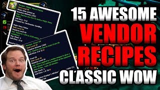 15 Awesome Vendor Recipes In Classic WoW [upl. by Moser]