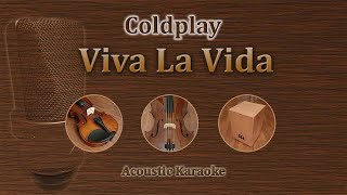 Viva La Vida  Coldplay Acoustic Karaoke [upl. by Cavil734]