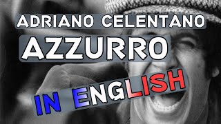 Adriano Celentano  Azzurro English Translation [upl. by Ramunni]