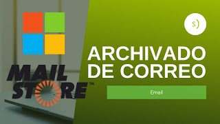 Archivado de correo en Microsoft365 con Mailstore Demo técnica  2022 [upl. by Mensch]