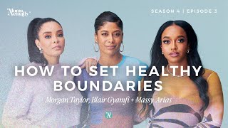 How To Set Healthy Boundaries Ft Massy Arias  Maintaining Healthy Boundaries  S4 Ep 3 [upl. by Eartnoed]