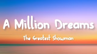 The Greatest Showman  A Million Dreams Lyrics [upl. by Eeb]