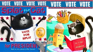 Splat the Cat for President  Kids amp Family Picture Story Book  Read Aloud American English [upl. by Delle]