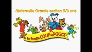 La Famille Coup de Pouce Maternelle Grande Section [upl. by Leyes38]