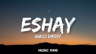 Gucci dassy  Eshay lyrics video Music King [upl. by Kaliope449]