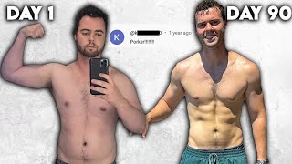 He Called Me Fat So I Got Ripped In 90 Days [upl. by Ordnassela]