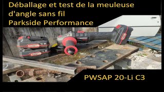 Présentation et essai de la meuleuse dangle Parkside Performance PWSAP 20Li C3 [upl. by Kelwunn]