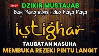 Dzikir Dahsyat Istighfar Penarik Rezeki Mustajab Kabulkan Hajat Tentramkan Hati [upl. by Corri871]