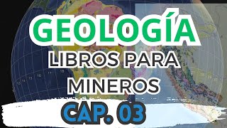 🌏LIBROS PARA MINEROS📚  CAP03  🦺GEOLOGÍA⛰🌋🗻⚒⛏ [upl. by Mccready]