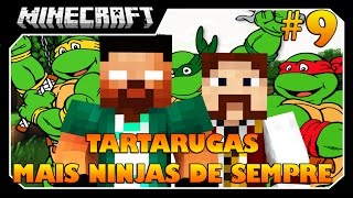 Minecraft  REZENOÉ 9 TARTARUGAS MAIS NINJAS DE SEMPRE [upl. by Bohaty73]