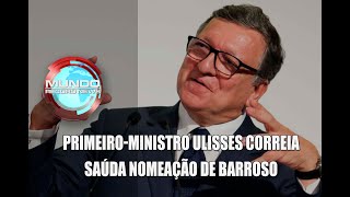 PRIMEIROMINISTRO Ulisses Correia SAÚDA NOMEAÇÃO DE BARROSO [upl. by Nwahsor925]