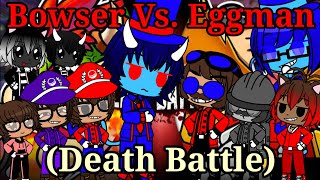 The Ethans React ToBowser Vs Eggman Death Battle By Death Battle Gacha Club [upl. by Holbrook]