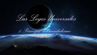 Clase Las Leyes Universales  Principio del Mentalismo [upl. by Allenaj]