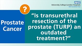 Prostate Cancer  Is transurethral resection of the prostate TURP an outdated treatment [upl. by Airb]