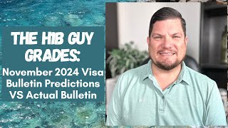 THE H1B GUY GRADES November 2024 Visa Bulletin Predictions VS the Actual Visa Bulletin Released [upl. by Dazraf96]