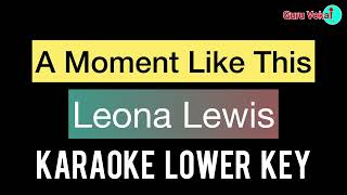 Leona Lewis  A Moment Like This Karaoke Lower Key [upl. by Llohcin18]