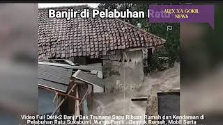 VIDEO FULL DETIK2 BANJIR TSUNAMI NGAMUK PELABUHAN RATU PANTAI SELATAN JABAR 5122024SEMUAHANCUR [upl. by Danica]