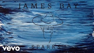 James Bay  Sparks Audio [upl. by Garner]