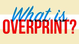 What is Overprint [upl. by Quintana]