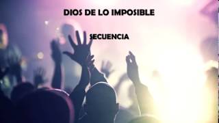 Dios de lo imposible  Secuencia [upl. by Lennie451]