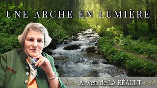 UNE ARCHE EN LUMIÈRE [upl. by Schreibman]