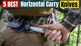 Best Horizontal Carry Knives of 2024 Updated [upl. by Ladnar495]