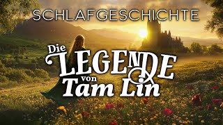 Ein Keltisches Märchen zum Einschlafen Die Legende von Tam Lin [upl. by Il308]