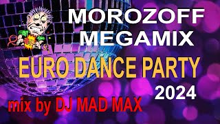 MOROZOFF  Eurodance MEGAMIX 2024 ♫ the BEST HIT MIX ♫ Vocal amp Melodic Fantastic Narcotic Crazy song [upl. by Keelia]