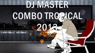 COMBO TROPICAL TOMARE amp CANTARE POR TU AMOR REMIX DJ MASTER [upl. by Florian]