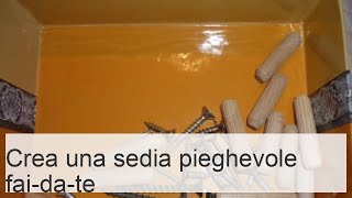 Realizzare sedie pieghevoli fai da te [upl. by Ttcos]