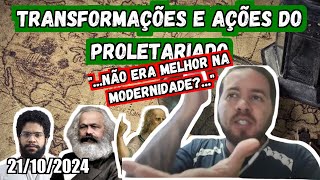 Transformações e Ações do Proletariado  21102024 [upl. by Ymled]