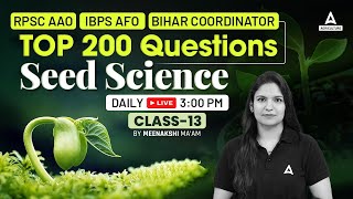 Top 200 Seed Science Questions  IBPS AFO  RPSC AAO  Bihar Coordinator 13  By Meenakshi Mam [upl. by Bywaters]