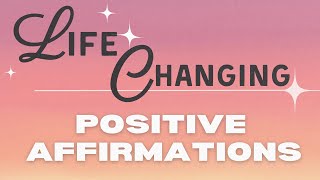 Positive Affirmations for Changing Your Life Guided Affirmations [upl. by Presley789]