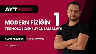 MODERN FİZİĞİN TEKNOLOJİDEKİ UYGULAMALARI KONU ANLATIMI1  AYT FİZİK [upl. by Hizar800]