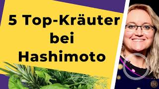 Meine Top 5 Heilkräuter bei Hashimoto  Schilddrüsengesundheit natürlich und ganzheitlich [upl. by Storer]