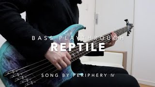 Periphery  Reptile Bass Playthrough [upl. by Daryn]