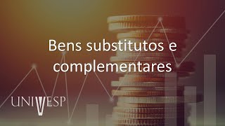 Teoria Econômica e Economia Digital  Bens substitutos e complementares [upl. by Ylrebmic]