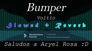 Bumper  Voltio Slowed  Reverb [upl. by Doria]